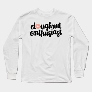 Doughnut Enthusiast Script (Pink) Long Sleeve T-Shirt